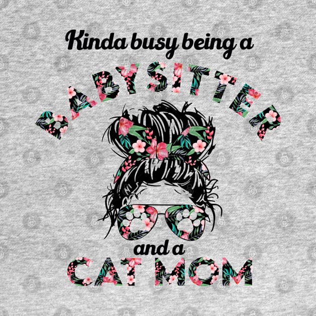 Babysitter and cat mom funny gift . Perfect present for mother dad friend him or her by SerenityByAlex